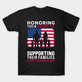 Honoring Their sacrifice Supporting Their Families Happy Memorial day | Veteran lover gifts T-Shirt